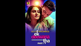 Ek Deewana Tha Part – 01 Ep1-3 Ullu